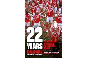 22 Years: The Inside Story of Arsenal's Title-Winning Season