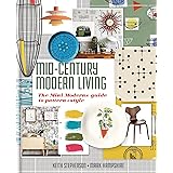 Mid-Century Modern Living: The Mini Modern's Guide to Pattern and Style