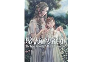 Final Fantasy XIV: Shadowbringers -- The Art of Reflection -Histories Unwritten-