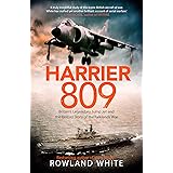 Harrier 809: Britain’s Legendary Jump Jet and the Untold Story of the Falklands War