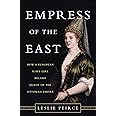 Empress of the East: How a European Slave Girl Became Queen of the Ottoman Empire