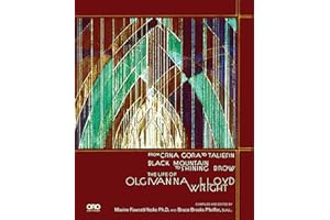 The Life of Olgivanna Wright: From Crna Gora to Taliesin Black Mountain to Shining Brow