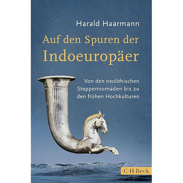 Die Indoeuropäer: Herkunft, Sprache, Kultur : Haarmann, Harald