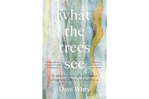 What the Trees See: A Wander Through Millennia of Natural History in Australia