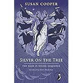 Silver on the Tree: The Dark is Rising sequence (A Puffin Book)