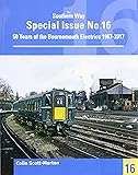 Southern Way Special 16: 50 Years of the Bournemouth Electrics (The Southern Way Special Issues)