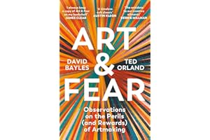 Art & Fear: Observations on the Perils (and Rewards) of Artmaking