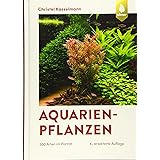 Aquarienpflanzen: 500 Arten im Porträt (DATZ-Aquarienbücher)