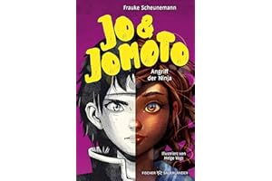Jo & Jomoto – Angriff der Ninja: Band 2 der actionreichen Abenteuerreihe mit Manga-Illustrationen für Kinder ab 10 Jahren (Die Jo & Jomoto-Serie, Band 2)