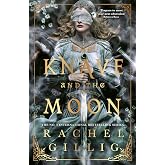 The Knave and the Moon: The spellbinding sequel to The Knight and the Moth from multi-million-copy bestseller Rachel Gillig
