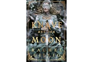 The knave and the moon: The spellbinding sequel to The Knight and the Moth from multi-million-copy bestseller Rachel Gillig