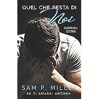Quel che resta di noi capitoli extra (Se ti amassi ancora serie 1.5)