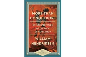 More Than Conquerors: An Interpretation of the Book of Revelation