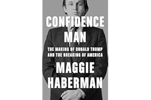 Confidence Man: The Definitive Biography of Donald Trump