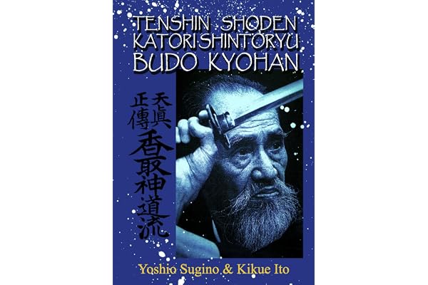 Tenshin Shoden Katori Shinto Ryu Budo Kyohan: Die Kampfkunst-Lehrmethode des Tenshin Shoden Katori Shinto Ryu