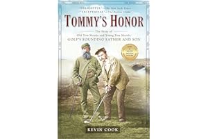 Tommy's Honor: The Story of Old Tom Morris and Young Tom Morris, Golf's Founding Father and Son