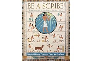 BE A SCRIBE! Working for a Better Life in Ancient Egypt