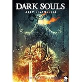 Dark Souls Sayı 3 - Alev Efsaneleri