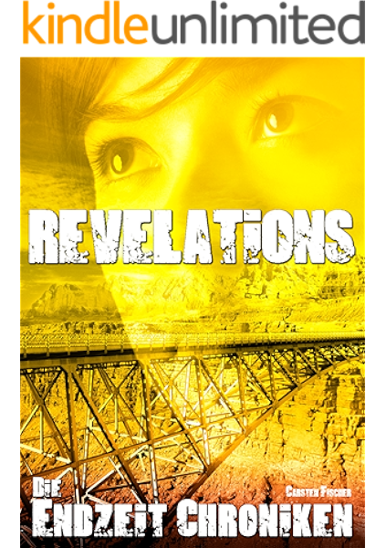 Die Endzeit Chroniken Revelations Die Endzeit Chroniken Ranger 2 Ebook Fischer Carsten Amazon De Kindle Shop