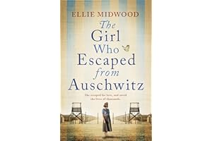The Girl Who Escaped from Auschwitz: A totally gripping and absolutely heartbreaking World War 2 page-turner, inspired by a true story