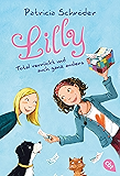 Lilly - Total verrückt und auch ganz anders: Band 1 (German Edition)