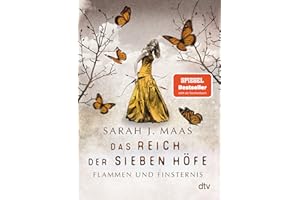 Das Reich der Sieben Höfe – Flammen und Finsternis: Roman | Romantische Fantasy der Bestsellerautorin (Das Reich der sieben Höfe-Reihe, Band 2)