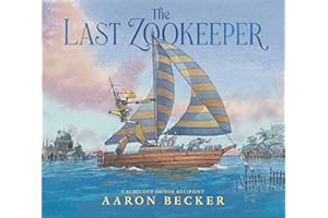 The Last Zookeeper: (A Wordless Environmental Adventure Picture Book about a Futuristic Noahs Ark and Endangered Animal Rescue - For Kids Ages 5-9 in Grades K-4)