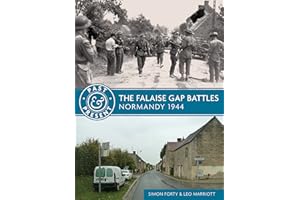 The Falaise Gap Battles: Normandy 1944 (Past & Present)