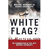 White Flag? - An Examination of the UK's Defence Capability