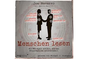 Menschen lesen: Ein FBI-Agent erklärt, wie man Körpersprache entschlüsselt