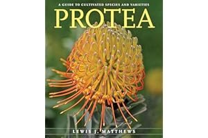 Protea: A Guide to Cultivated Species and Varieties