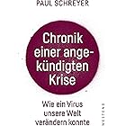Chronik einer angekündigten Krise: Wie ein Virus die Welt verändern konnte (German Edition)