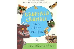 Gruffalo Crumble and Other Recipes: The Gruffalo Cookbook