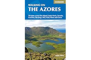 Walking on the Azores: 70 Routes Across Sao Miguel, Santa Maria, Terceria, Graciosa, Sao Jorge, Pico, Faial, Flores and Corvo