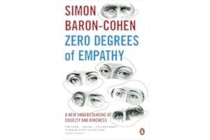 Zero Degrees of Empathy: A new theory of human cruelty and kindness