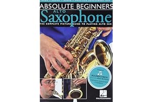 Absolute Beginners - Alto Saxophone Instruction Book | Step-by-Step Alto Sax Guide with Pictures and Online Audio | Beginner Alto Saxophone Sheet Music Course | Beginner Saxophone Music Book