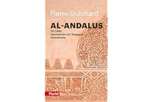 Al-Andalus: 711-1492 : une histoire de l'Espagne Musulmane