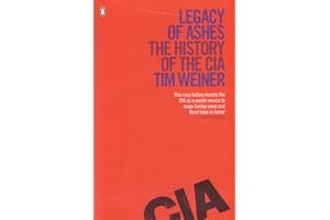 Legacy of Ashes: The History of the CIA