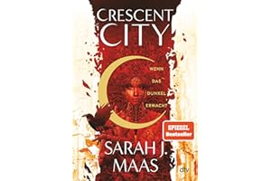 Crescent City – Wenn das Dunkel erwacht: Die deutsche Ausgabe des internationalen Bestsellers ›House of Earth and Blood‹ (Crescent City-Reihe, Band 1)