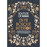 En mi bosque interior: Un reencuentro con la espiritualidad natural en la vida moderna (Bruguera Tendencias)