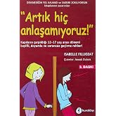 Artık Hi&ccedil; Anlaşamıyoruz!