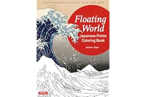 Floating World Japanese Prints Coloring Book: Color Your Masterpiece & Clear Your Mind (Adult Coloring Book)