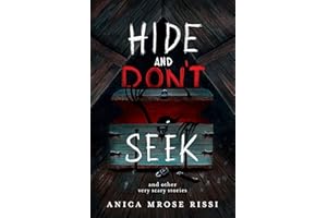 Hide and Don't Seek: And Other Very Scary Stories