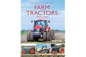 Seventy Years of Farm Tractors (Old Pond Books) Encyclopedia from Allis-Chalmers to Zetor, with 100 Marques; Tractor Evolution from Handle and Pan Seat to 4-Wheel Drive and Computer Management Systems