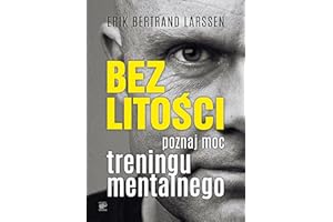 Bez litości: Poznaj moc treningu mentalnego