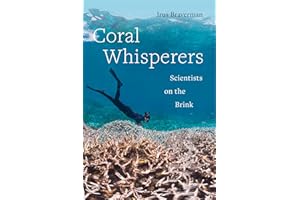 Coral Whisperers: Scientists on the Brink (Critical Environments: Nature, Science, and Politics, 3, Band 3)