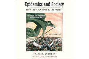 Epidemics and Society: From the Black Death to the Present