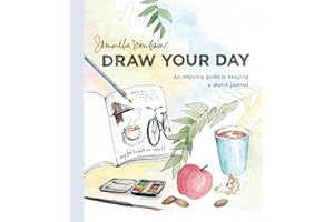 Draw Your Day: An Inspiring Guide to Keeping a Sketch Journal