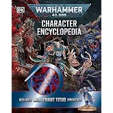 Warhammer 40,000 Character Encyclopedia: The Instant Sunday Times Bestseller! Includes Lieutenant Titus Miniature