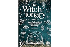 The Witch-ionary: An A-Z of magickal terms and their meanings (The Magickal Library)